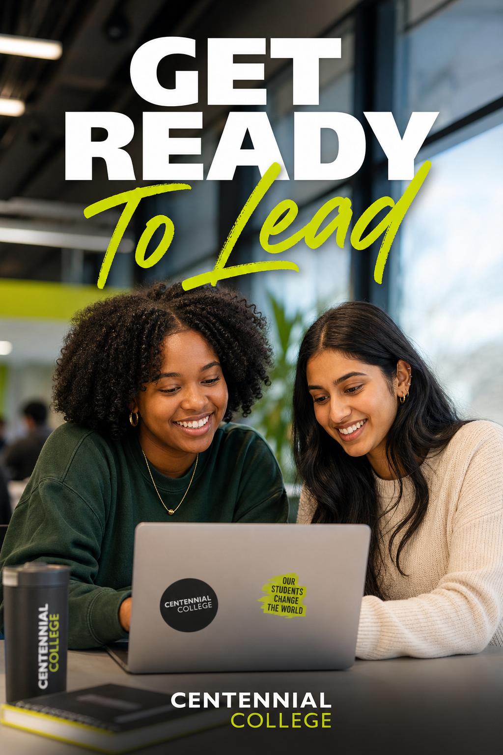 Centennial College — Get Ready To Lead